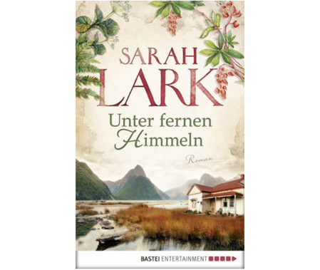 Sarah Lark – Unter fernen Himmeln