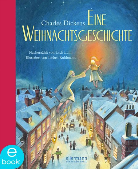 Charles Dickens/Usch Luhn: Eine Weihnachtsgeschichte
